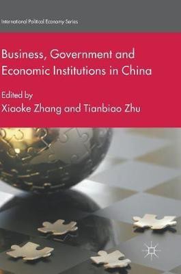 Business, Government and Economic Institutions in China(English, Hardcover, unknown)