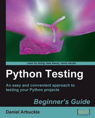 Python Testing: Beginner's Guide(English, Electronic book text, Arbuckle Daniel)