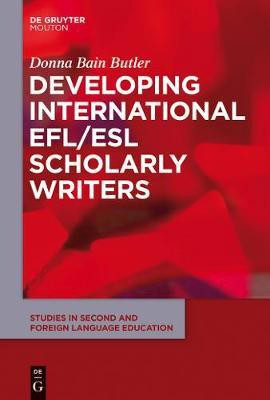 Developing International EFL/ESL Scholarly Writers(English, Electronic book text, Bain Butler Donna)