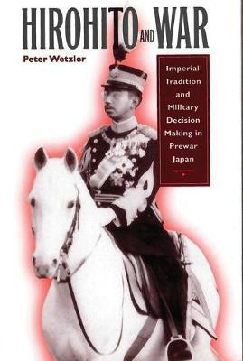 Hirohito and War(English, Electronic book text, Wetzler Peter)