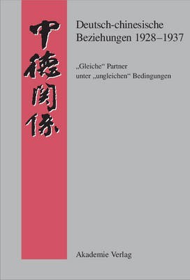 Deutsch-Chinesische Beziehungen 1928-1937(German, Hardcover, unknown)