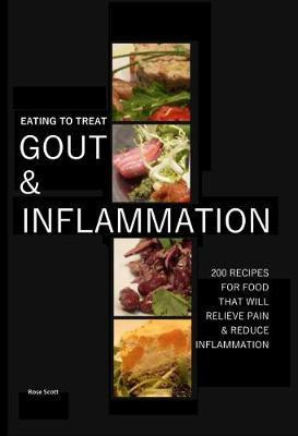 Eating To Treat Gout And Inflammation(English, Paperback, Scott Rose)