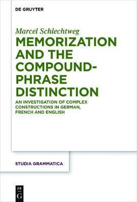 Memorization and the Compound-Phrase Distinction(English, Electronic book text, Schlechtweg Marcel)