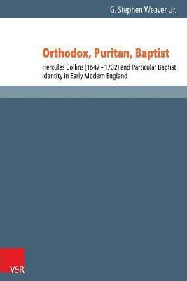 Orthodox, Puritan, Baptist(English, Hardcover, Weaver, Jr. G. Stephen)