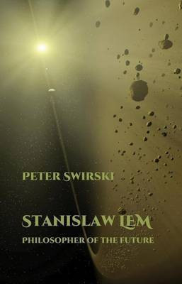 Stanislaw Lem: Philosopher of the Future(English, Hardcover, Swirski Peter)