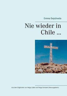 Nie wieder in Chile ...(German, Paperback, Sepulveda Emma)
