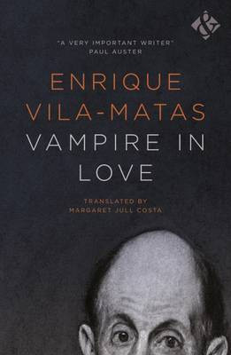 Vampire in Love(English, Paperback, Vila-Matas Enrique)