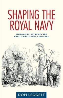 Shaping the Royal Navy(English, Electronic book text, Leggett Don)