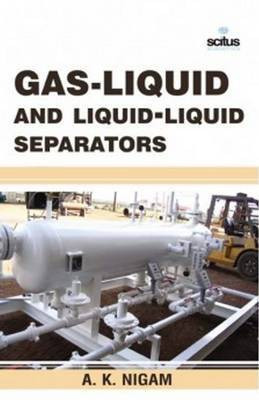 Gas-Liquid & Liquid-Liquid Separators(English, Hardcover, Nigam A K)