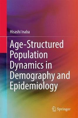 Age-Structured Population Dynamics in Demography and Epidemiology(English, Hardcover, Inaba Hisashi)