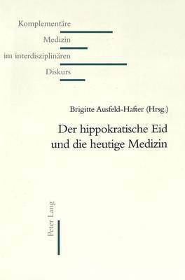 Der Hippokratische Eid Und Die Heutige Medizin(German, Paperback, unknown)
