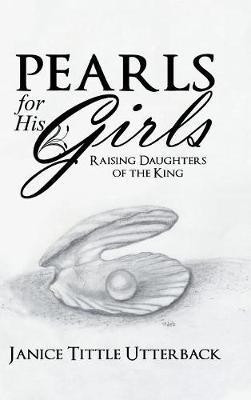 Pearls for His Girls(English, Hardcover, Utterback Janice Tittle)