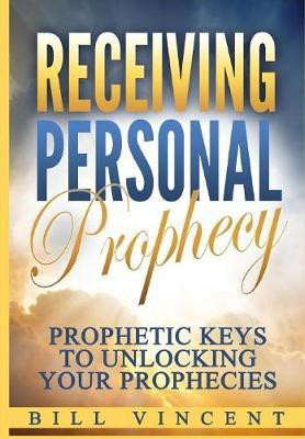 Receiving Personal Prophecy(English, Hardcover, Vincent Bill)