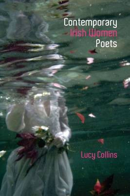 Contemporary Irish Women Poets(English, Hardcover, Collins Lucy)