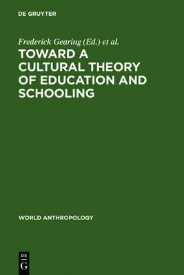 Toward a Cultural Theory of Education and Schooling(English, Electronic book text, unknown)