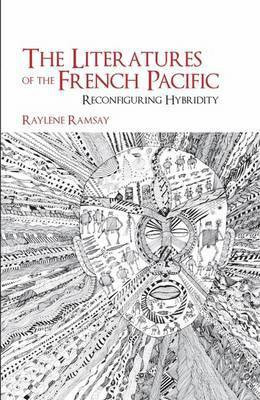 The Literatures of the French Pacific(English, Electronic book text, Ramsay Raylene)