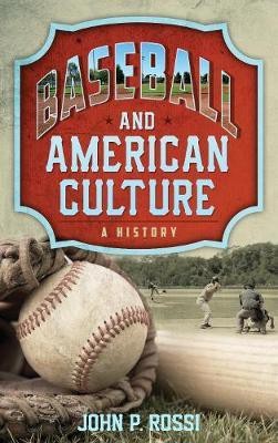 Baseball and American Culture(English, Paperback, Rossi John P.)