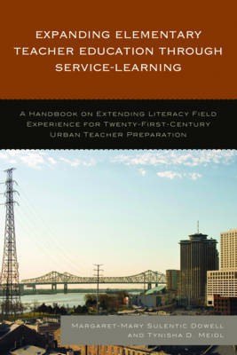 Expanding Elementary Teacher Education through Service-Learning(English, Hardcover, Dowell Margaret-Mary Sulentic)