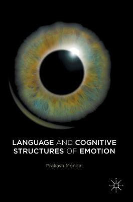 Language and Cognitive Structures of Emotion(English, Hardcover, Mondal Prakash)