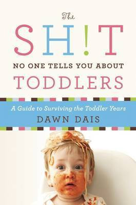 The Sh!t No One Tells You About Toddlers(English, Paperback, Dais Dawn)