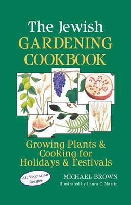 The Jewish Gardening Cookbook(English, Hardcover, Brown Michael)