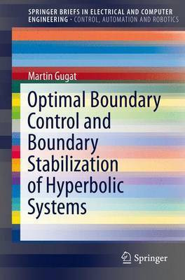 Optimal Boundary Control and Boundary Stabilization of Hyperbolic Systems(English, Paperback, Gugat Martin)