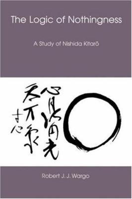 The Logic of Nothingness(English, Electronic book text, Wargo Robert J. J.)