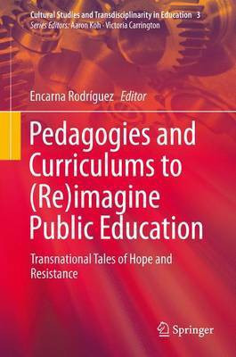 Pedagogies and Curriculums to (Re)Imagine Public Education(English, Electronic book text, unknown)