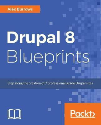 Drupal 8 Blueprints(English, Electronic book text, Burrows Alex)