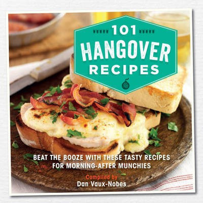101 Hangover Recipes(English, Hardcover, Vaux-Nobes Dan)