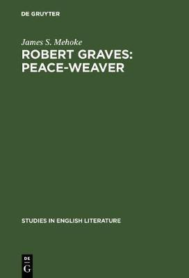 Robert Graves: Peace-Weaver(English, Electronic book text, Mehoke James S.)