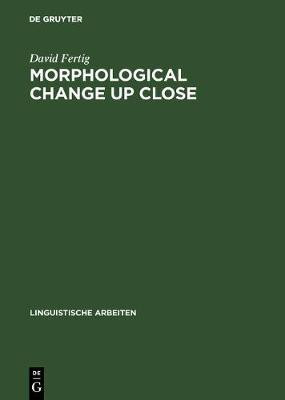 Morphological Change Up Close(English, Electronic book text, Fertig David)