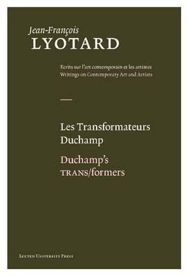 Les Transformateurs Duchamp/Duchamp's TRANS/formers(English, Hardcover, Lyotard Jean-Francois)