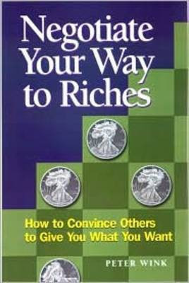 Negotiate Your Way to Riches(English, Paperback, Wink Peter)