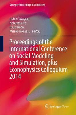 Proceedings of the International Conference on Social Modeling and Simulation, plus Econophysics Colloquium 2014(English, Hardcover, unknown)