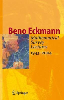 Mathematical Survey Lectures 1943-2004(English, Electronic book text, Eckmann B)