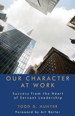 Our Character at Work(English, Paperback, Hunter Todd D)