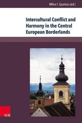 Intercultural Conflict and Harmony in the Central European Borderlands(English, Hardcover, unknown)