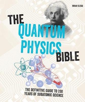 The Quantum Physics Bible(English, Paperback, Clegg Brian)