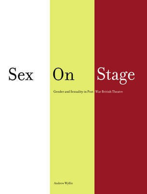 Sex on Stage(English, Electronic book text, Wyllie Andrew)