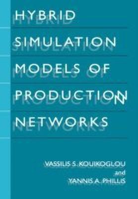 Hybrid Simulation Models of Production Networks(English, Hardcover, Kouikoglou Vassilis S.)