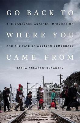 Go Back to Where You Came from(English, Electronic book text, Polakow-Suransky Sasha)