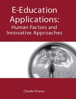 E-Education Applications: Human Factors and Innovative Approaches(English, Electronic book text, unknown)