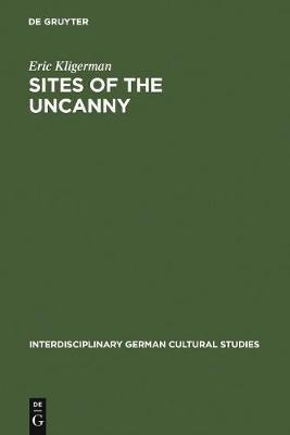 Sites of the Uncanny(English, Electronic book text, Kligerman Eric)