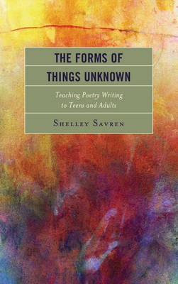 The Forms of Things Unknown(English, Paperback, Savren Shelley)