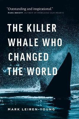 The Killer Whale Who Changed the World(English, Paperback, Leiren-Young Mark)