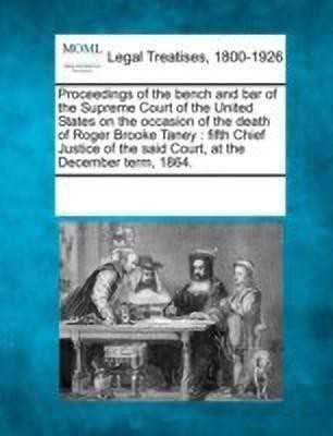 Proceedings of the Bench and Bar of the Supreme Court of the United States on the Occasion of the Death of Roger Brooke Taney(English, Paperback, unknown)
