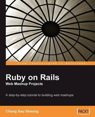 Ruby on Rails Web Mashup Projects(English, Electronic book text, Sheong Chang Sau)