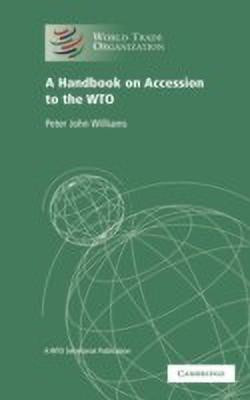 A Handbook on Accession to the WTO(English, Hardcover, World Trade Organization)