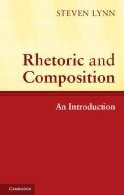 Rhetoric and Composition(English, Paperback, Lynn Steven)